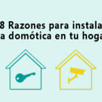 8 razones para instalar domotica en tu hogar